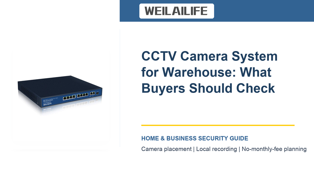 Warehouse CCTV Camera System: Coverage Gaps Guide | WEILAILIFE